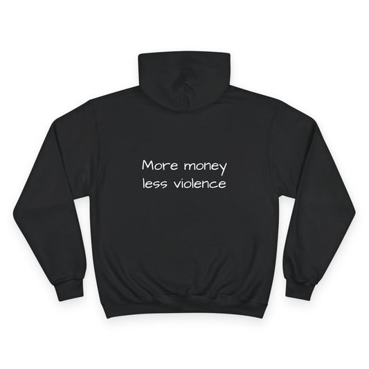Champion Hoodie — JCNX More money less violence